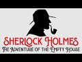 Sherlock Holmes &amp; The Adventure of the Empty House by Sir Arthur Conan Doyle