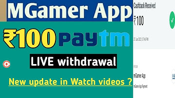 Mgamer App - ₹100 Paytm cash Live withdrawal | New Update in Watch videos ? | Mgamer | Instant Paytm