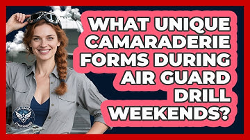What Unique Camaraderie Forms During Air Guard Drill Weekends? - Air Guard Commanders