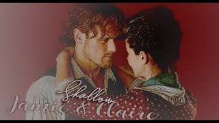 Shallow - Jamie & Claire - Outlander (S1-4)