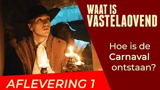 Aflevering 1 Van 3 Hoe Is De Vastelaovend Ontstaan Waat Is Vastelaovend Carnaval