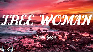 Lady Gaga - Free Woman (Lyrics)