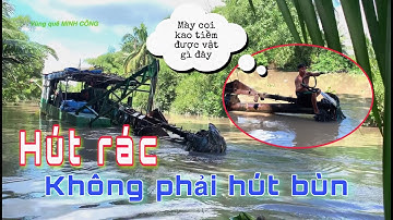 Nạo vét lòng sông hút bùn ít hơn hút rác đặc biệt có nhiều vật lạ | Vùng quê MINH CÔNG