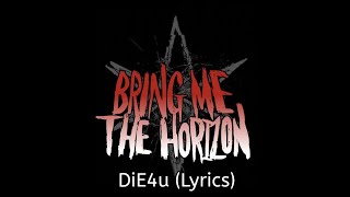 Bring Me The Horizon - DiE4u (Lyrics)