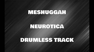 Meshuggah - Neurotica (drumless backing track)