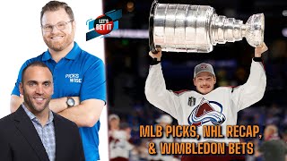 Let's Bet It: June 27th - MLB Picks, Wimbledon Predictions, & Stanley Cup Recap