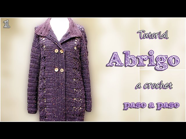 DIY Abrigo a crochet, paso a paso (1 de 2) - YouTube