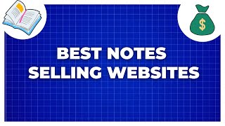 5 Best Websites To Sell Study Notes - Notes Selling Websites