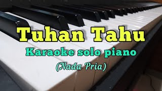 Tuhan Tahu - Karaoke Piano (Nada Pria)