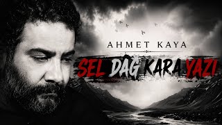 Ahmet Kaya - Sel Dağ Kara Yazı (Karanlığın İçinden Bir Ses)