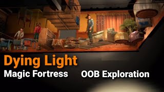 Dying Light - Magic Fortress (OOB Exploration) screenshot 4