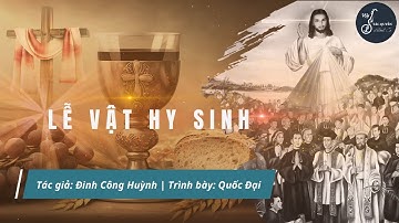 Lễ Vật Hy Sinh (Đinh Công Huỳnh) - Trình bày: Quốc Đại