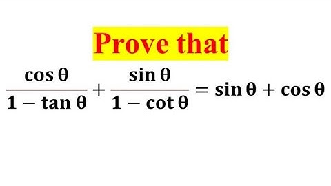 Prove that cos theta/1-tan theta + sin theta/1-cot theta=sin theta+cos theta / Trigonometry Class 10