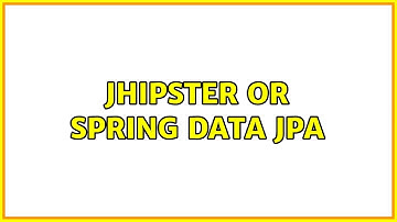 Jhipster or Spring Data JPA