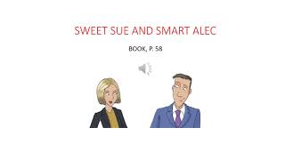 SWEET SUE AND SMART ALEC
