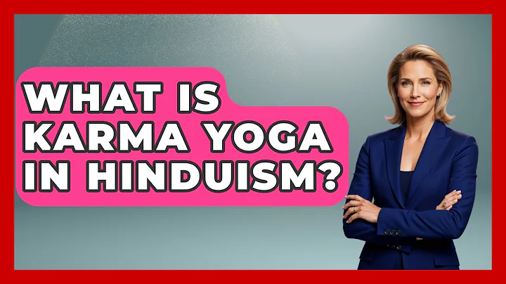 What Is Karma Yoga In Hinduism? - Hindu Enlightenment Journey
