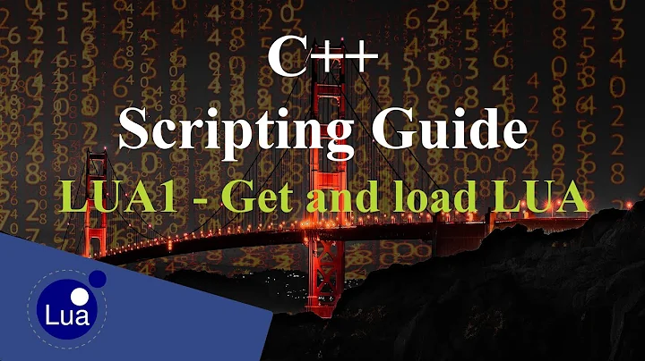 LUA #1 - Downloading and Initializing Lua | C++ Scripting Guide [LUA]