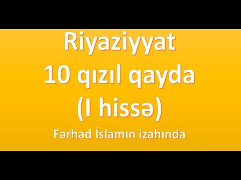 Riyaziyyatdan 10 qızıl qayda -  Fərhad İslamın izahında