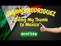 Johnny Rodriguez -- Riding My Thumb to Mexico  [REACTION/GIFT REQUEST]