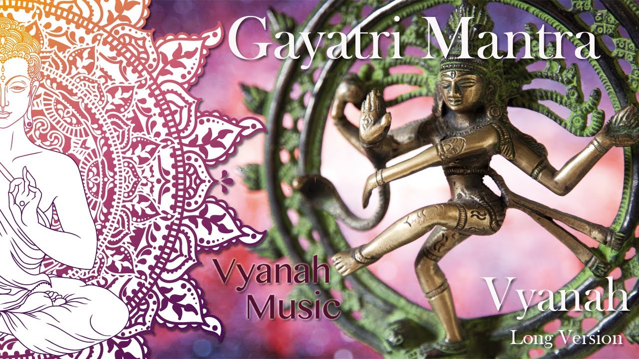 Gayatri Mantra Vyanah Long Version Highest And Most Powerful