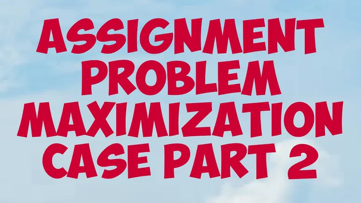 EASY STEPS TO SOLVE ASSIGNMENT PROBLEM MAXIMIZATION CASE PART 2