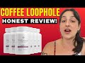 COFFEE LOOPHOLE - ((☕🟢HONEST REVIEW!!🟢☕)) - Coffee Loophole Review - 7 SECOND COFFEE LOOPHOLE 2024