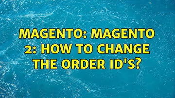 Magento: Magento 2: how to change the Order ID