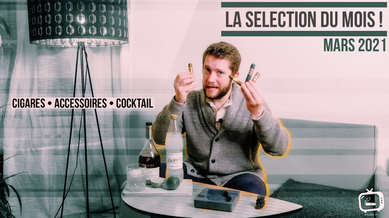 La sélection du mois de mars 2021 ! Cigares, Accessoires, Cocktail.