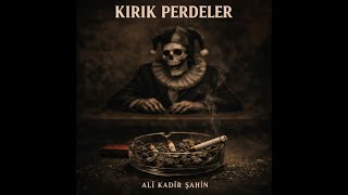 Kırık Perdeler - Ali Kadir Şahin