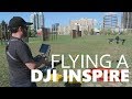 Flying a DJI Inspire 2 FOR THE FIRST TIME!