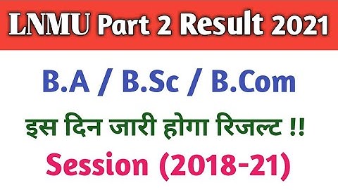 Lnmu part 2 result 2021 || session (2018-21)
