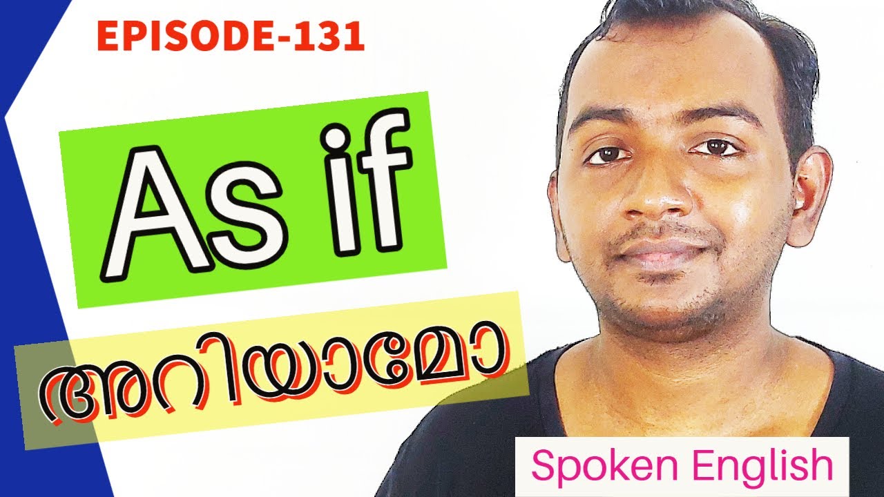 EPISODE131, “As if” ,Definition & Meaning, Spoken English Malayalam