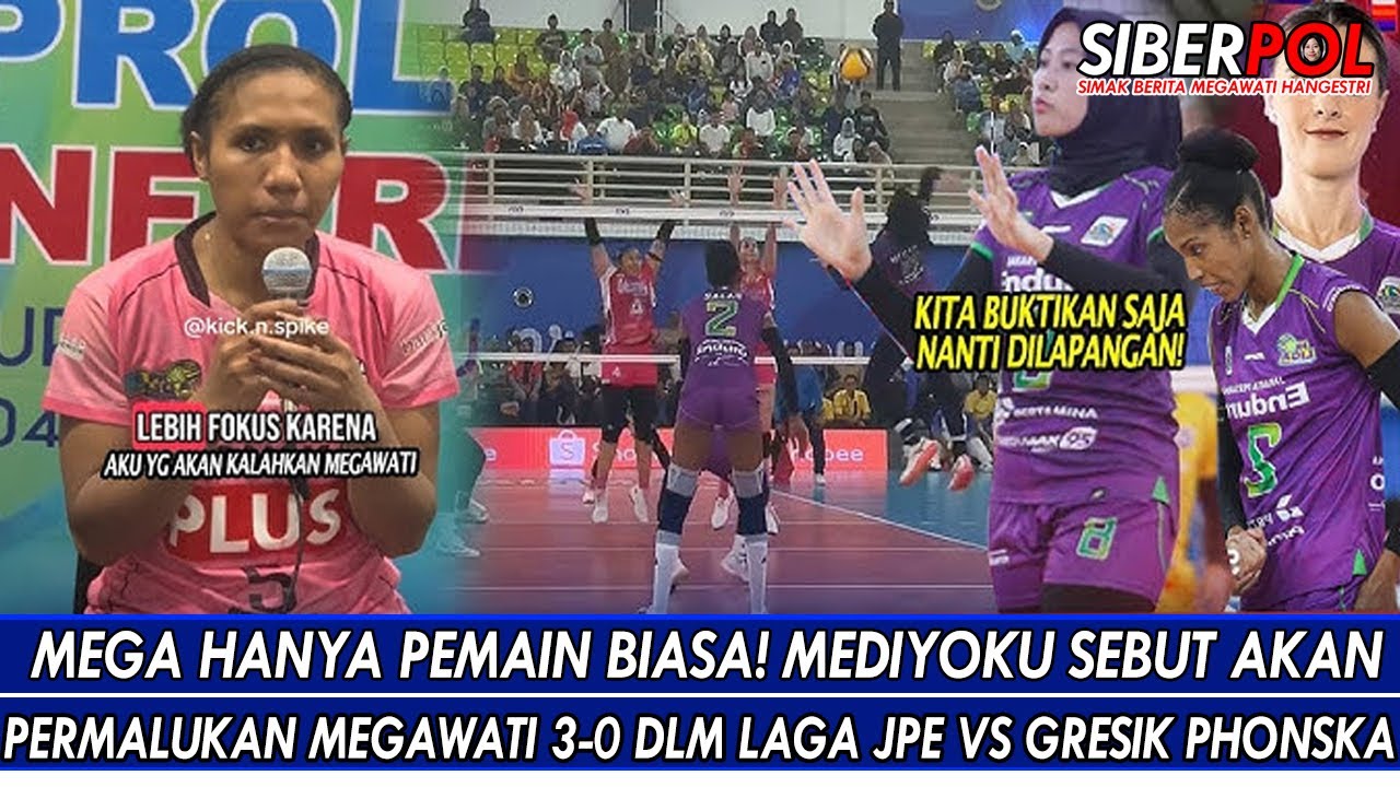 MEGA HANYA PEMAIN BIASA😱MEDIYOKU SEBUT AKAN PERMALUKAN MEGAWATI 3-0 DLM LAGA JPE VS GRESIK PHONSKA🔥