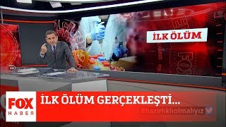 İlk Ölüm Gerçekleşti... 18 Mart 2020 Fatih Portakal Ile Fox Ana Haber