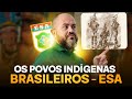 POVOS INDÍGENAS BRASILEIROS - ESA
