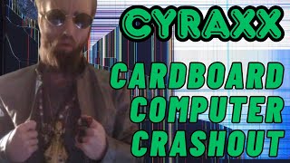 Cyraxx: Cardboard Computer Crashout