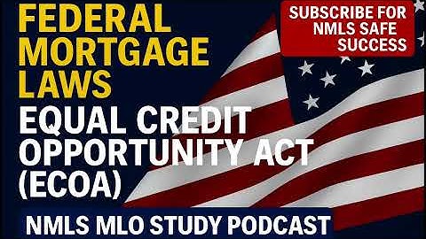Equal Credit Opportunity Act ECOA Explained | Federal Mortgage Laws for NMLS SAFE Exam