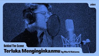Mark Natama - Terluka Menginginkanmu ( Proses Pembuatan Lagu)