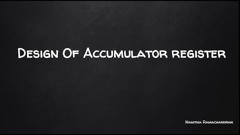 DESIGN OF ACCUMULATOR REGISTER