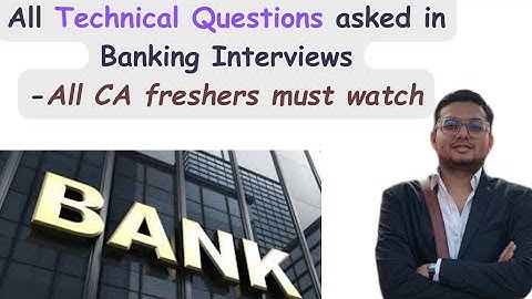 All technical Ques with answers for bank interview for CA freshers
