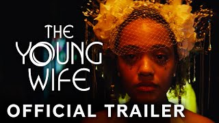 The Young Wife | Official Trailer | Paramount Movies