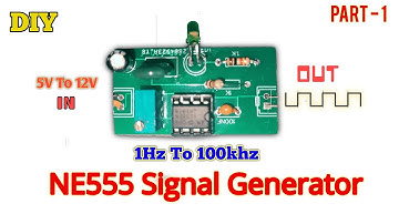 DIY PWM Generator | NE555 | 1Hz to 100khz | Part 1