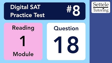 Digital SAT 8, Reading Module 1, Question 18