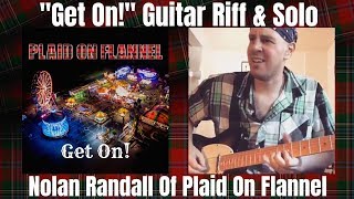 Get On! (Guitar Riff & Solo) - Plaid On Flannel Get On! (Guitar Riff & Solo) - Plaid On Flannel
