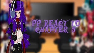 ☫PP react to Chapter 5ⵋPart 1☫