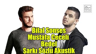 Bilal Sonses & Mustafa Ceceli - Bedel (Şarkı Sözlü Akustik) Resimi