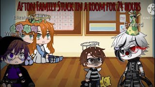 Afton Family Stuck in a Room for 24 Hours..|My AU|