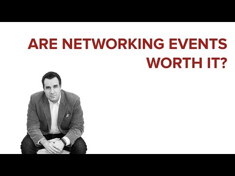 ARE NETWORKING EVENTS WORTH IT?