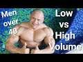 Men over 40 Low vs High Volume Training (The 2 Reasons Why You Should Choose One!)