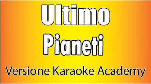 Ultimo - Pianeti (Versione Karaoke Academy Italia)
